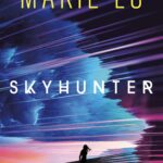 Beware The Powerful Skyhunters by Marie Lu